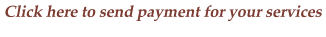 Click here to send payment for your services